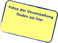 
Fotos der Veranstaltung finden sie hier